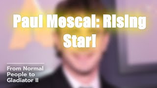 🔥 Paul Mescal: The Rising Star! 🎬