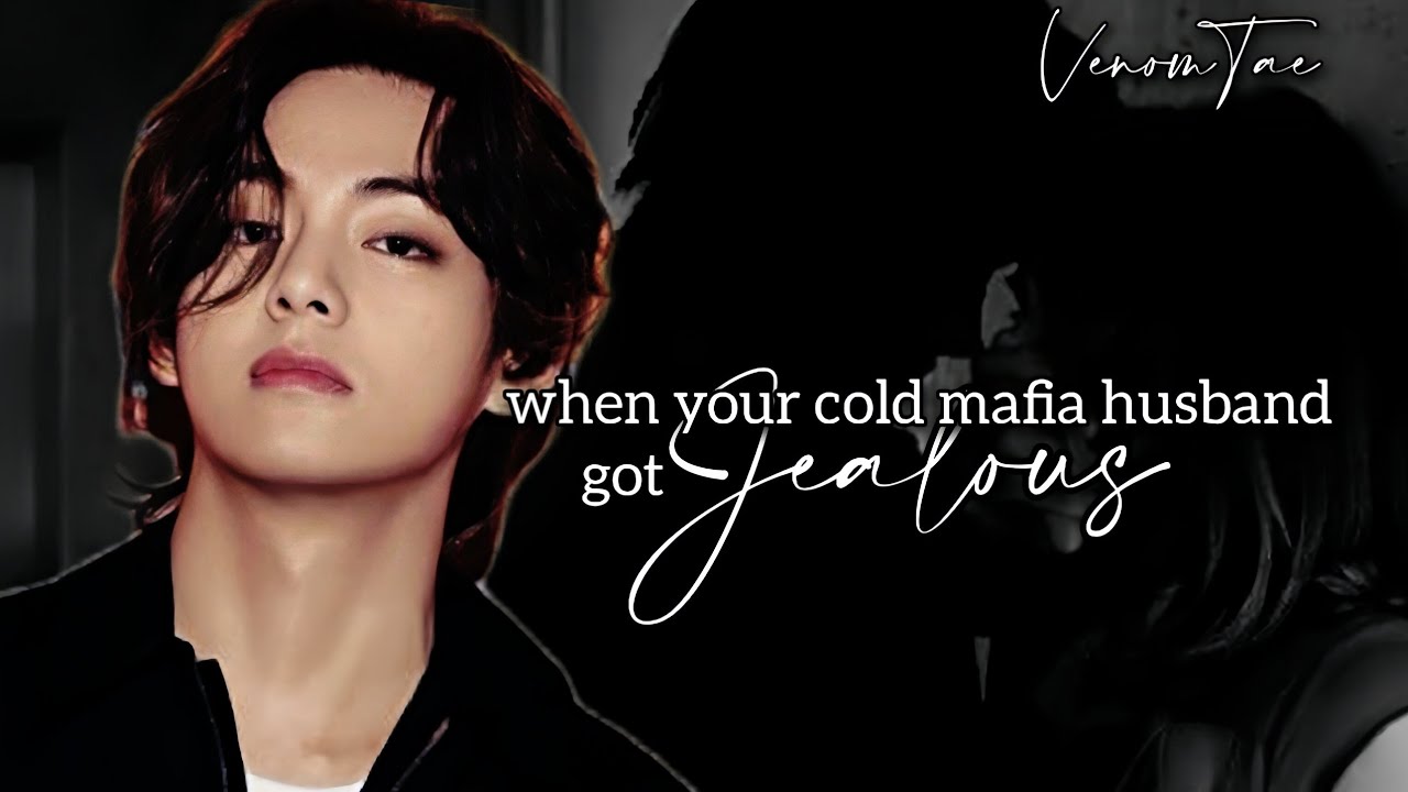 𝐖𝐡𝐞𝐧 𝐲𝐨𝐮𝐫 𝐜𝐨𝐥𝐝 𝐦𝐚𝐟𝐢𝐚 𝐡𝐮𝐬𝐛𝐚𝐧𝐝 𝐠𝐨𝐭 𝐣𝐞𝐚𝐥𝐨𝐮𝐬•𝐓𝐚𝐞𝐡𝐲𝐮𝐧𝐠 𝐎𝐧𝐞𝐬𝐡𝐨𝐭 𝐅𝐅