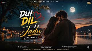 Dui Dil Ke Jadu   Nagpuri Romantic Song 2026  Double Double Vibe Love Song 