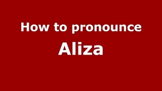 How to pronounce Aliza (US/American English) - PronounceNames.com Details