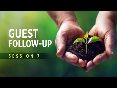 Session 7 - Guest Follow-Up