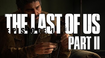 The Last of Us Part 2 - Episode 1 - Let