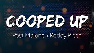 Cooped Up - Post Malone w. Roddy Ricch (lyrics)