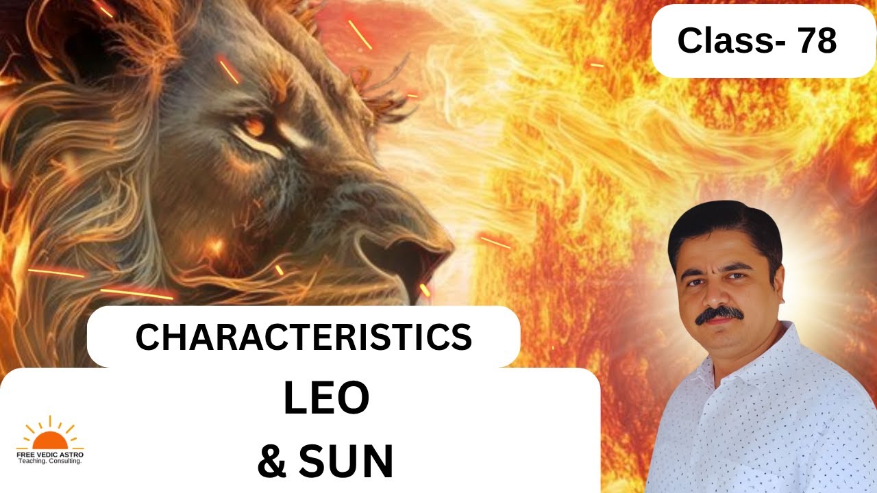 Class- 78 | Characteristics Leo, Sun | Exaltation, Debility | Srikanth ...