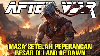 After W4r      Masa Setelah Peperangan Di Land Of Dawn 