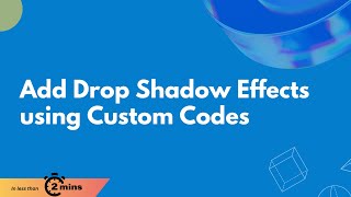 Add Drop Shadow Effects using Custom CSS in Under 2 Minutes