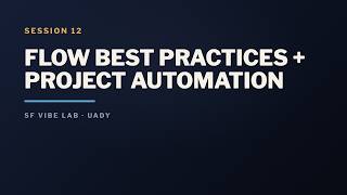 Flow Best Practices | SF Vibe Lab S12