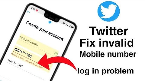 How to fix problem invalid mobile number in Twitter account ?