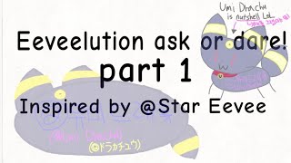 [Eeveelution ask or dare! Inspired by @Star Eevee] part 1