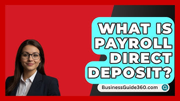 What Is Payroll Direct Deposit? - BusinessGuide360.com