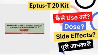 Eptus-T 20 Kit Uses | Side Effects | Dose