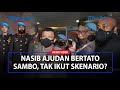 NASIB AJUDAN BERTATO yang Jaga Ketat Ferdy Sambo Tak Terlibat Skenario Licik Pembunuhan Brigadir J?
