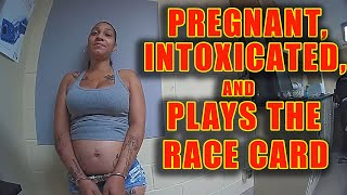 Bodycam DUI Arrest - Pregnant, Intoxicated, and She Calls the Arresting Officer a Racist