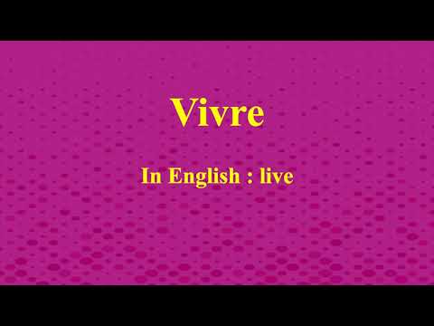 Learn how to pronounce Vivre in French or what is the French of live