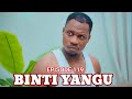 BINTI YANGU Full Episode 119 Love Swahili Review