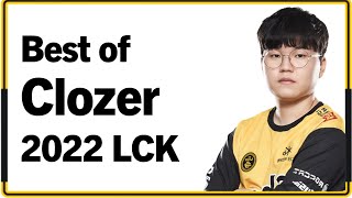 Best of Clozer 2022 LCK Montage｜2022 클로저 롤챔스 매드무비