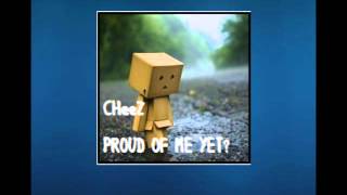 CHeeZ - Proud of me yet? (Full Album)
