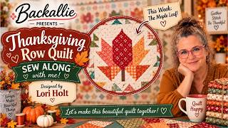 Information Thanksgiving Row Quilt Sew Along | Making the Maple Leaf Block | Lori Holt News