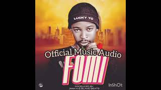 Lucky Tc - Fomi Prod By Jimm Kay Blamo Beats
