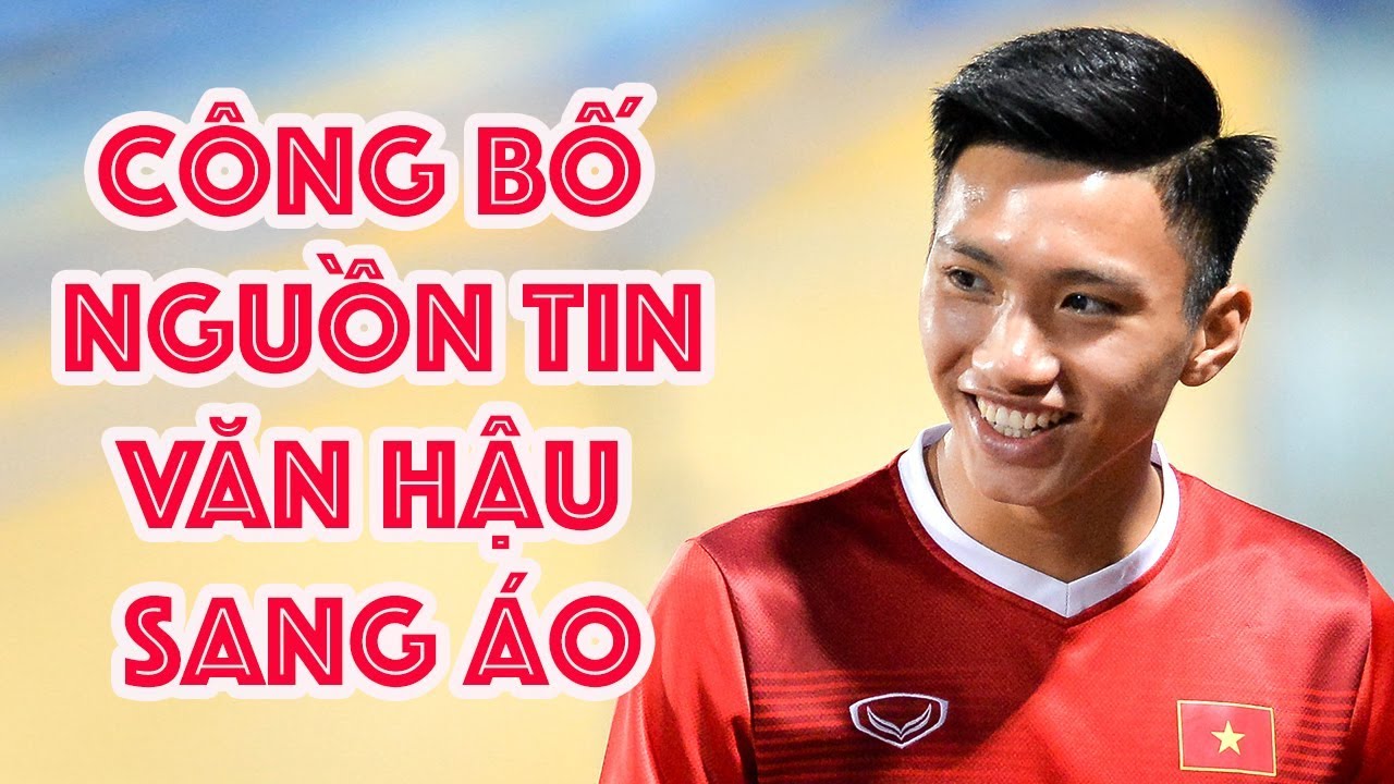 Công bố nguồn tin Văn Hậu đi Áo & HLV Park Hang Seo ✍hợp đồng với VFF hlv park hang seo hợp đồng