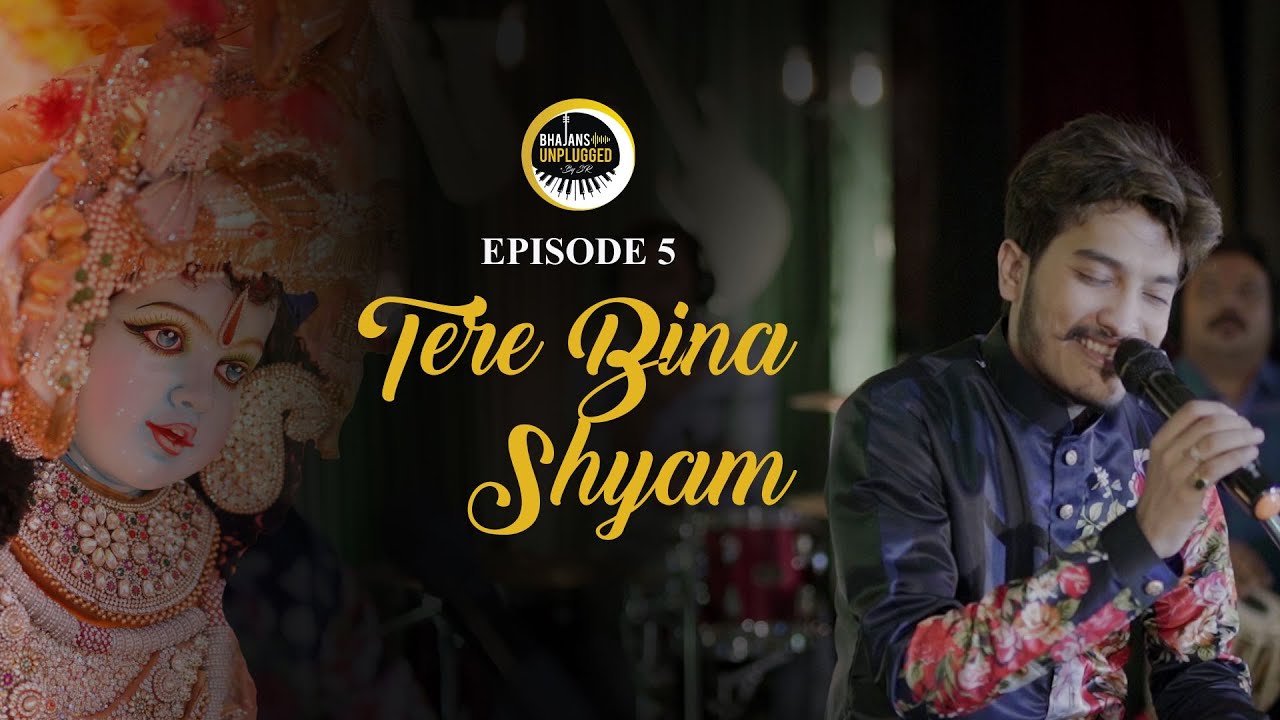 Tere Bina Shyam   Shubham Rupam  Bhajans Unplugged   Episode 5