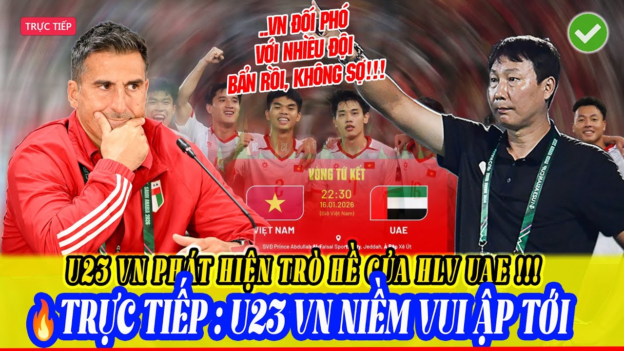 🔥LỊCH TRỰC TIẾP U23 VIỆT NAM x UAE ĐÁ MUỘN-HLV KIM NHẬN TIN VUI NGẤT. HLV UAE KHỔ NHỤC KẾ VỚI U23 VN