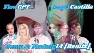 FlowGPT (Justin Bieber, Bad Bunny y + Type), AngelC (Anuel AA Type) - Demo 5: NostalgIA (Remix)