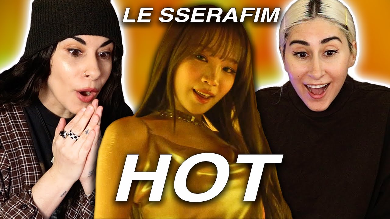 GAYS REACT TO LE SSERAFIM (르세라핌) 'HOT' OFFICIAL MV!!!
