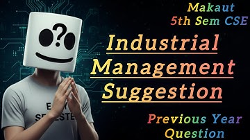 Get 50/70 🤯 | Industrial Management (Humanities 3) Suggestion | Makaut BTech 5th Sem CSE 