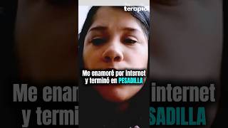 Me enamoré por internet y terminó en PESADILLA