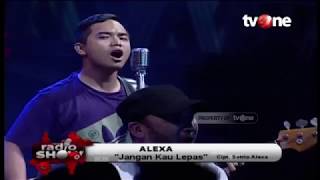 Alexa - Jangan Kau Lepas | Radioshow