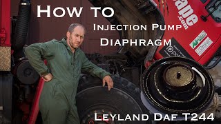 Leyland Daf T244 How to,  CAV Injection pump diaphragm