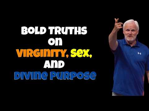 Bold Truths on Virginity, Sex, and Divine Purpose - Dan Mohler