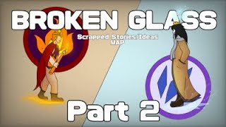 Broken Glass - MAP Part 2