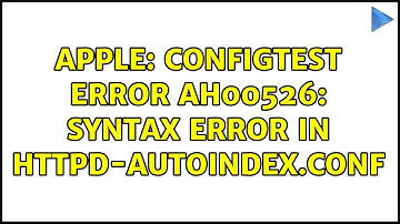 Apple: configtest error AH00526: Syntax error in httpd-autoindex.conf