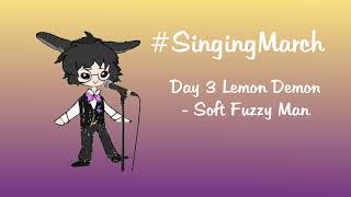 #singingmarch 2023 Day 3: Lemon Demon - Soft Fuzzy Man screenshot 4