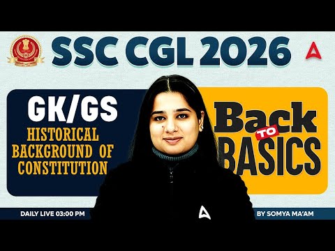 SSC CGL 2026 | SSC CGL GK GS Classes | Historical Background of Constitution | GK GS By Somya Mam