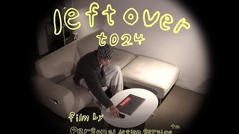leftover (Official Music Video)