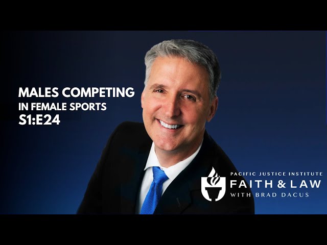 Faith & Law Episode #24 - Males Competing in Female Sports