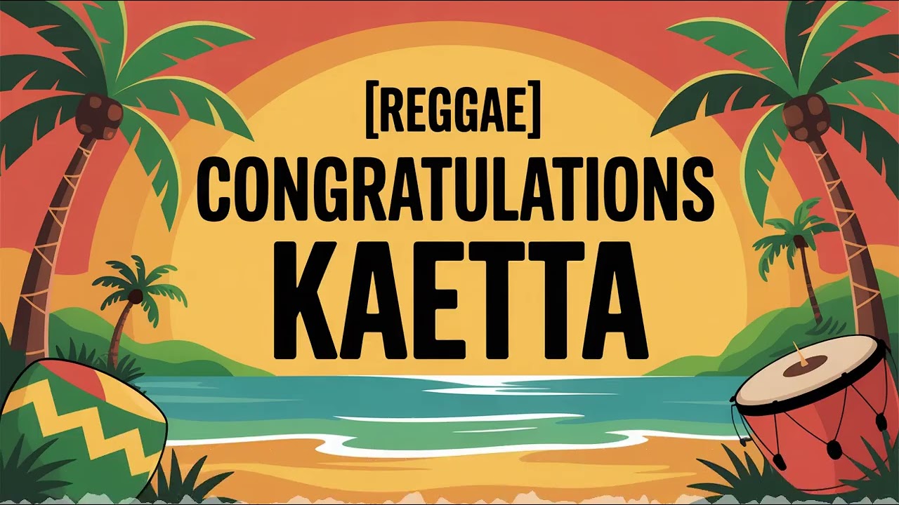 Kaetta Congratulations Song - Reggae - Motivated