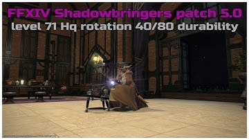 FFXIV shadowbringers patch 5.0 level 71 recipes Hq rotation 40/80 durability