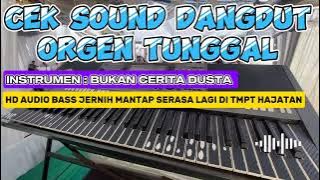Cek Sound Dangdut Orgen Tunggal [ Bukan Cerita Dusta tanpa Rall HD AUDIO BASS JERNIH GLERR