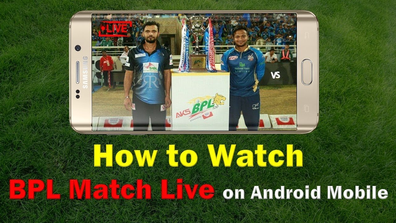 How to watch BPL live on mobile using an android app - Watch BPL 2019 live in HD Cricket Match