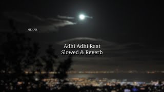 Adhi Adhi Raat - Bilal Saeed (Slowed & Reverb) use headphones🎧 @Mehar__001 #slowed #slowedandreverb