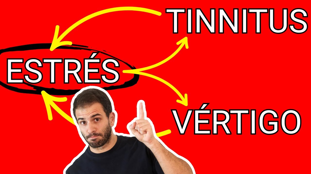 ¿Puede el ESTRÉS y la ANSIEDAD producir TINNITUS, VÉRTIGOS y MAREOS?