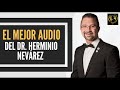 EL MEJOR AUDIO DEL DR. HERMINIO NEVÁREZ