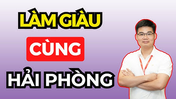 Thịnh vượng cùng Hải Phòng