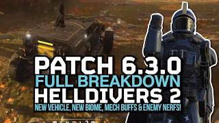 Helldivers 2 Patch 6.3.0 Breakdown - New Vehicle, Fall Forest Biome, Mech Buffs & Enemy Nerfs!