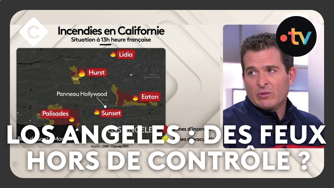 Los Angeles : des feux hors de contrôle ? - C à Vous