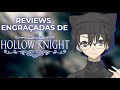 AS REVIEWS MAIS ENGRAÇADAS DE HOLLOW KNIGHT